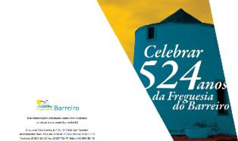 Celebrar o 524º Aniversário da Freguesia do Barreiro Celebrar o 524º Aniversário da Freguesia do Barreiro