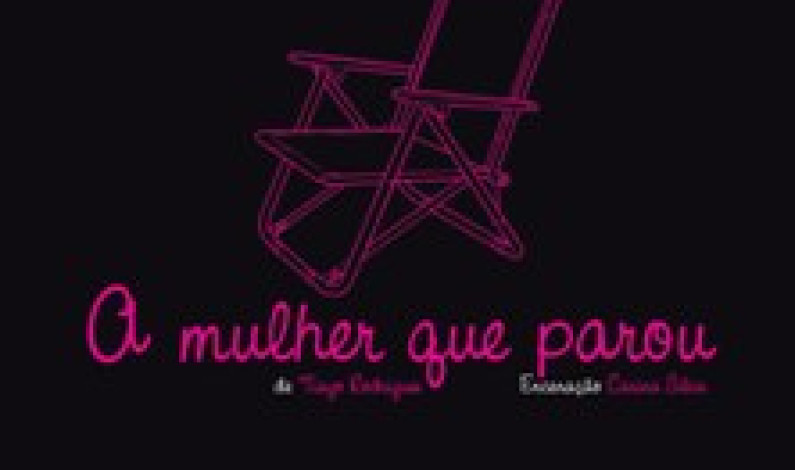 ArteViva estreia “A Mulher que Parou” sexta-feira no âmbito do Mês do Teatro ArteViva estreia “A Mulher que Parou” sexta-feira no âmbito do Mês do Teatro