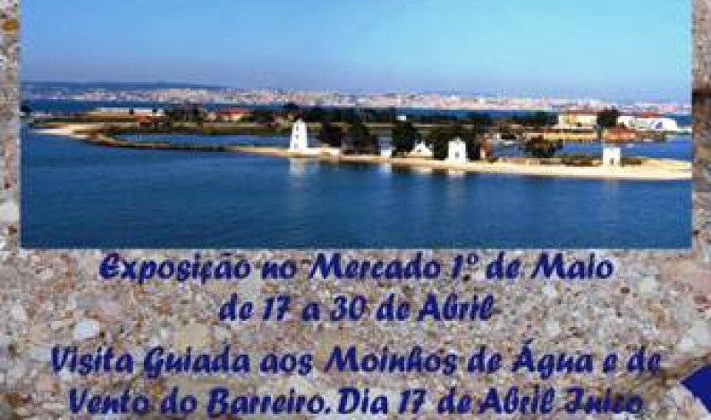 EXPOSIÇÃO E VISITA GUIADA AOS MOINHOS DO BARREIRO EXPOSIÇÃO E VISITA GUIADA AOS MOINHOS DO BARREIRO