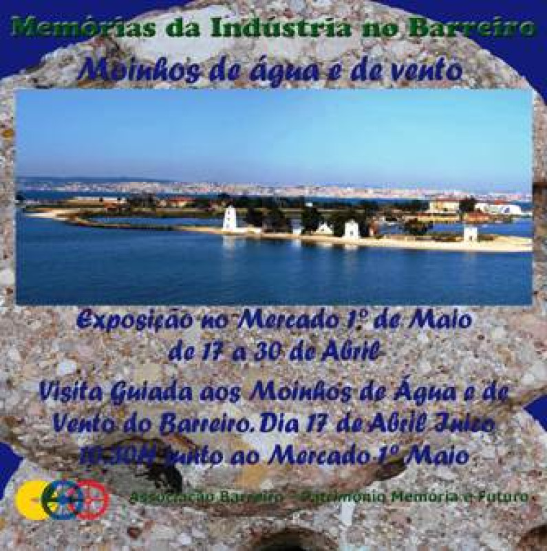 EXPOSIÇÃO E VISITA GUIADA AOS MOINHOS DO BARREIRO EXPOSIÇÃO E VISITA GUIADA AOS MOINHOS DO BARREIRO