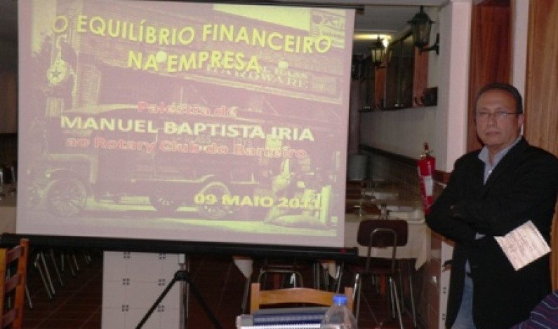 Rotary Club do Barreiro, Organiza palestra sobre “O Equilibrio Financeiro na Empresa” Rotary Club do Barreiro, Organiza palestra sobre “O Equilibrio Financeiro na Empresa”