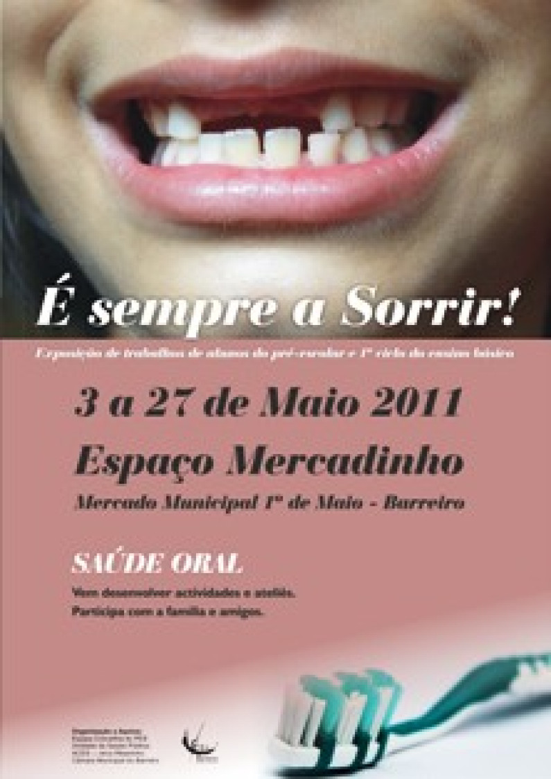 Saúde oral : Exposição “É Sempre a Sorrir” e outras actividades até 27 de Maio Saúde oral : Exposição “É Sempre a Sorrir” e outras actividades até 27 de Maio