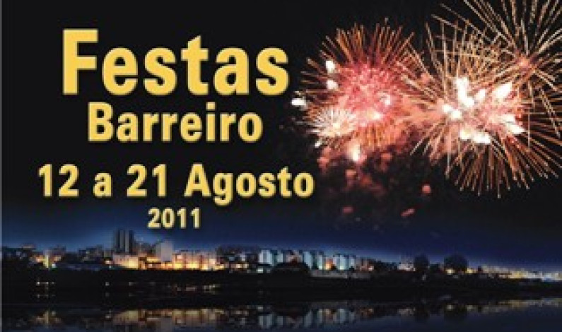 Festas do Barreiro, de 12 a 21 Agosto 2011 Festas do Barreiro, de 12 a 21 Agosto 2011