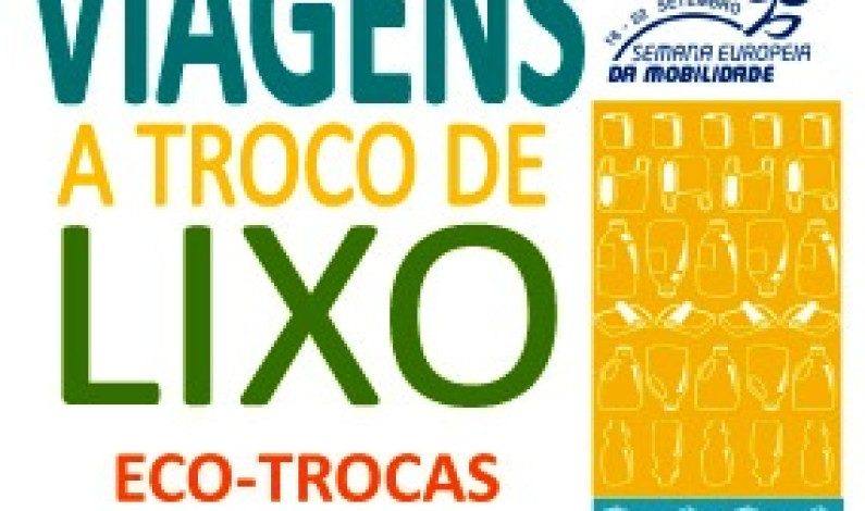 SEMANA EUROPEIA DA MOBILIDADE ‘Viagens a Troco de Lixo’ SEMANA EUROPEIA DA MOBILIDADE ‘Viagens a Troco de Lixo’