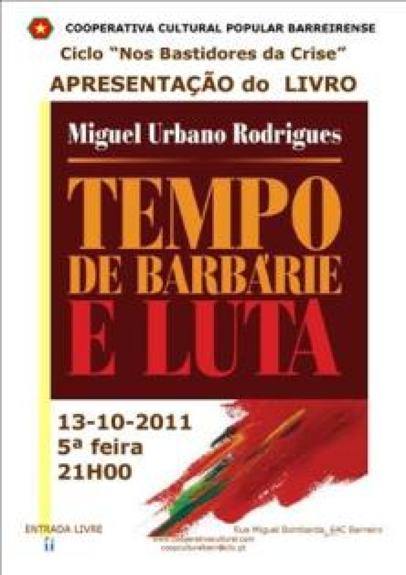 CCPB, apresenta o livro de Miguel Urbano Rodrigues “ Tempo de Barbárie e Luta”, CCPB, apresenta o livro de Miguel Urbano Rodrigues “ Tempo de Barbárie e Luta”,