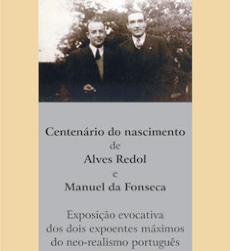 Alves Redol e Manuel da Fonseca Obra e vida em exposição Alves Redol e Manuel da Fonseca Obra e vida em exposição