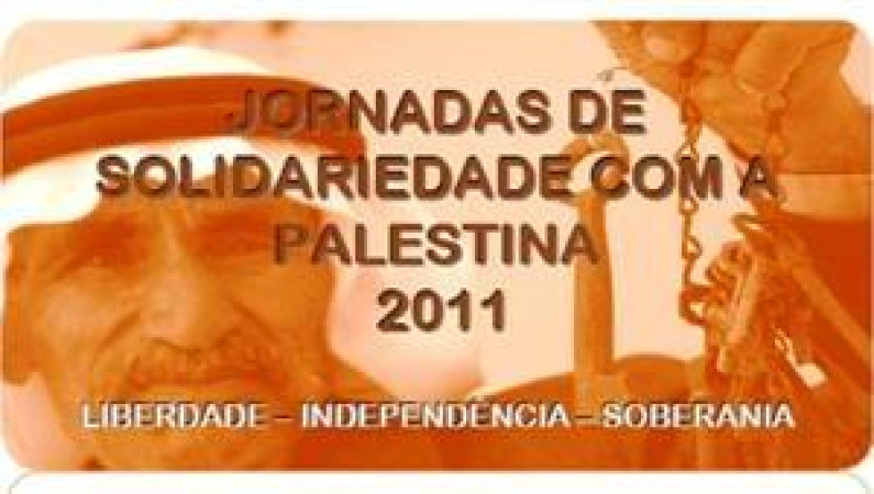 “A Tradição Cultural Palestina” Jornadas de Solidariedade com a Palestina 2011 “A Tradição Cultural Palestina” Jornadas de Solidariedade com a Palestina 2011