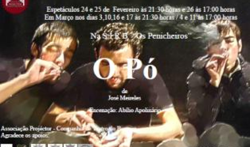 “O Pó” – Sempre e sempre o teatro  Mais uma estreia “O Pó” – Sempre e sempre o teatro  Mais uma estreia