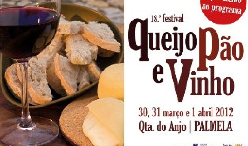18º Festival do Queijo, o Pão e o Vinho, Qta. do Anjo/Palmela 18º Festival do Queijo, o Pão e o Vinho, Qta. do Anjo/Palmela