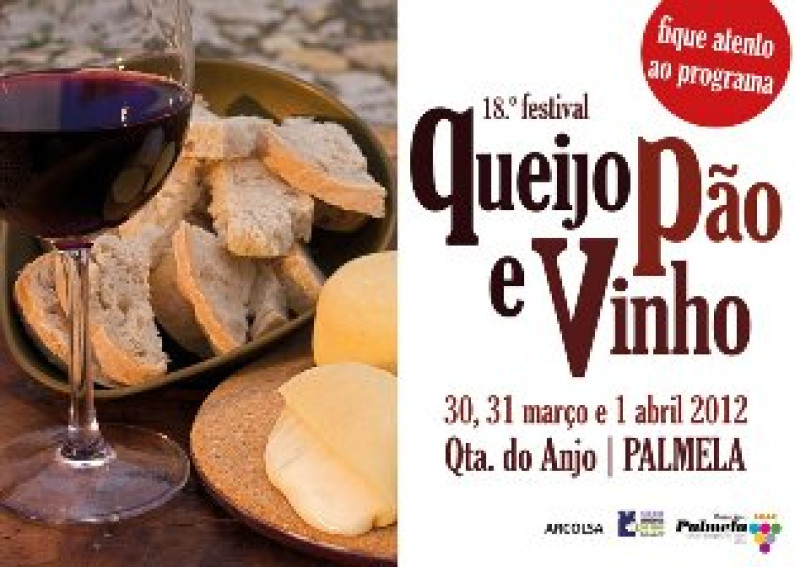 18º Festival do Queijo, o Pão e o Vinho, Qta. do Anjo/Palmela 18º Festival do Queijo, o Pão e o Vinho, Qta. do Anjo/Palmela