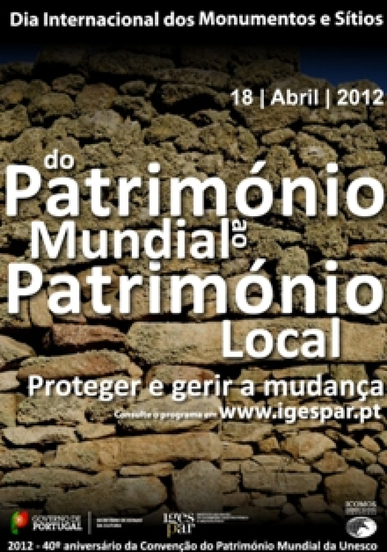 18 de abril | Dia Internacional dos Monumentos e Sítios «do Património Mundial ao Património Local: Proteger e gerir a mudança» 18 de abril | Dia Internacional dos Monumentos e Sítios «do Património Mundial ao Património Local: Proteger e gerir a mudança»