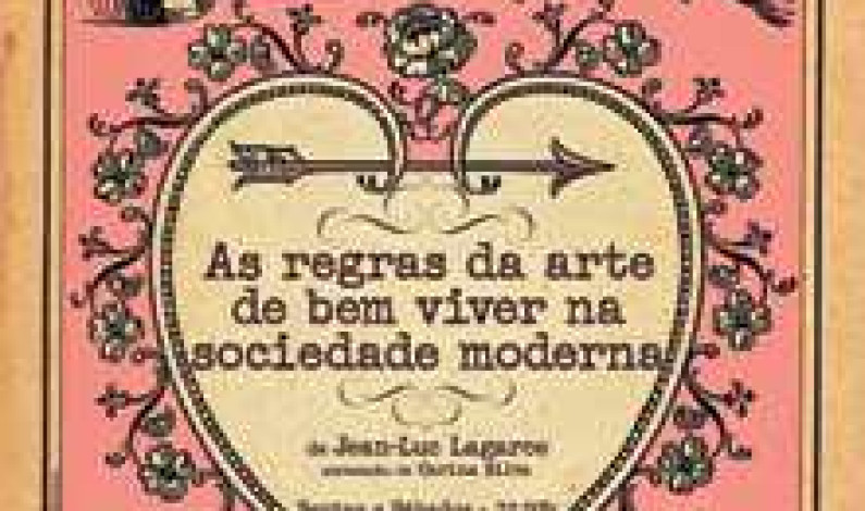 Arteviva estreia As Regras da arte de bem viver na sociedade moderna Arteviva estreia As Regras da arte de bem viver na sociedade moderna