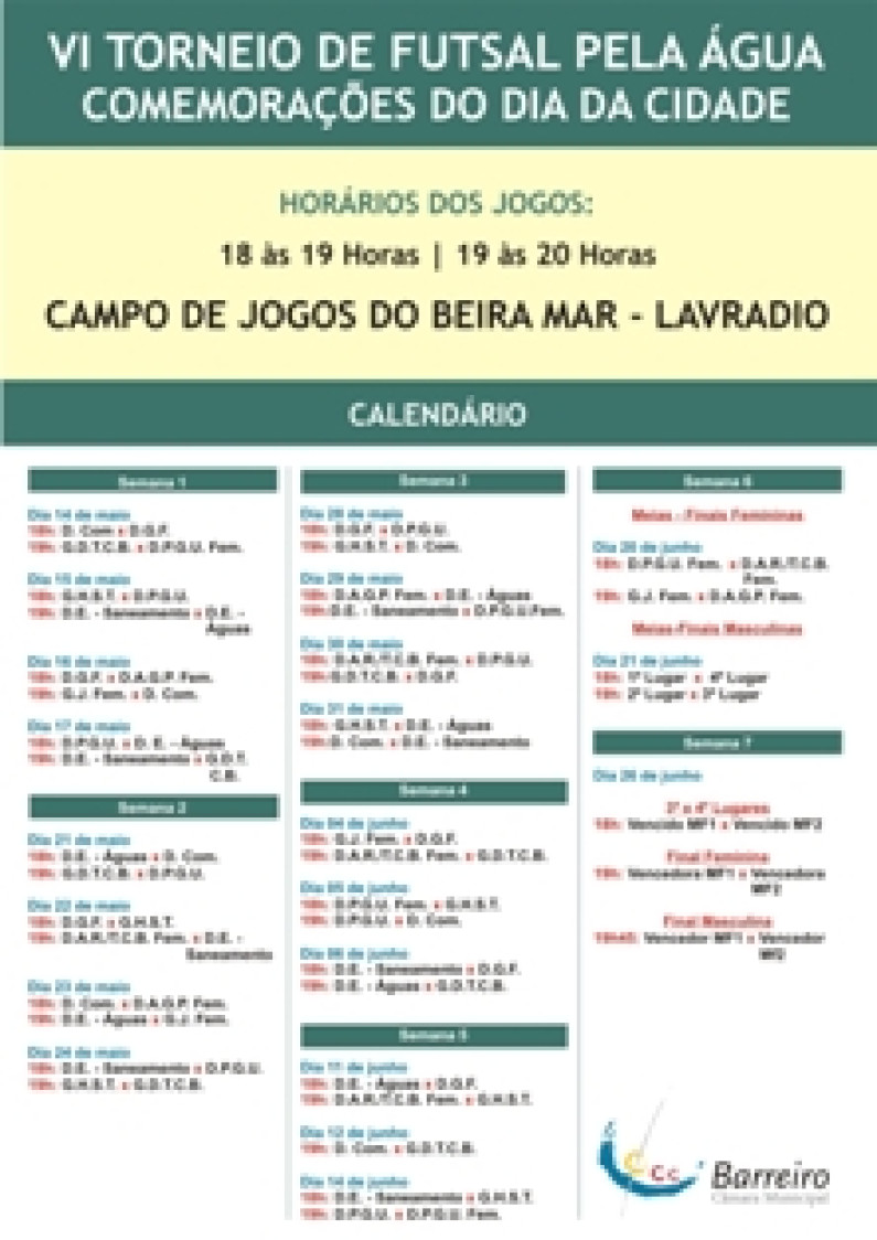 VI Torneio de Futsal Pela Água Jogos até 26 de Junho No Campo de Jogos do Beira Mar VI Torneio de Futsal Pela Água Jogos até 26 de Junho No Campo de Jogos do Beira Mar