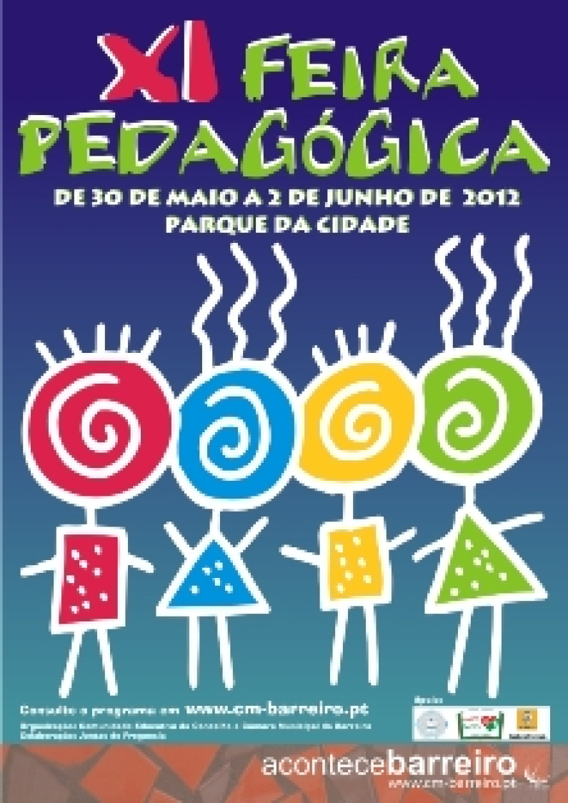 XI Feira Pedagógica Abertura Oficial a 30 DE MAIO, ÀS 10H00, PARQUE DA CIDADE XI Feira Pedagógica Abertura Oficial a 30 DE MAIO, ÀS 10H00, PARQUE DA CIDADE