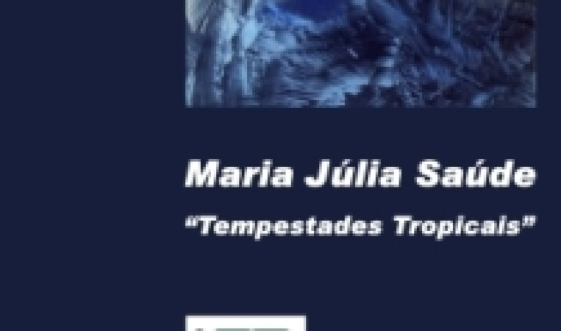 7 a 28 de julho, na galeria municipal de arte Exposição “Tempestades Tropicais” 7 a 28 de julho, na galeria municipal de arte Exposição “Tempestades Tropicais”