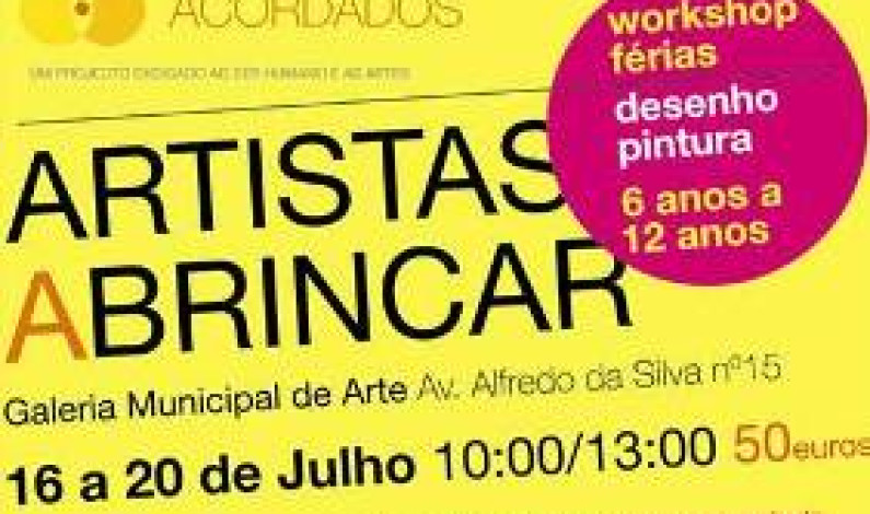 16 a 20 de julho Artistas a Brincar sobre o tema “artes mistas” 16 a 20 de julho Artistas a Brincar sobre o tema “artes mistas”