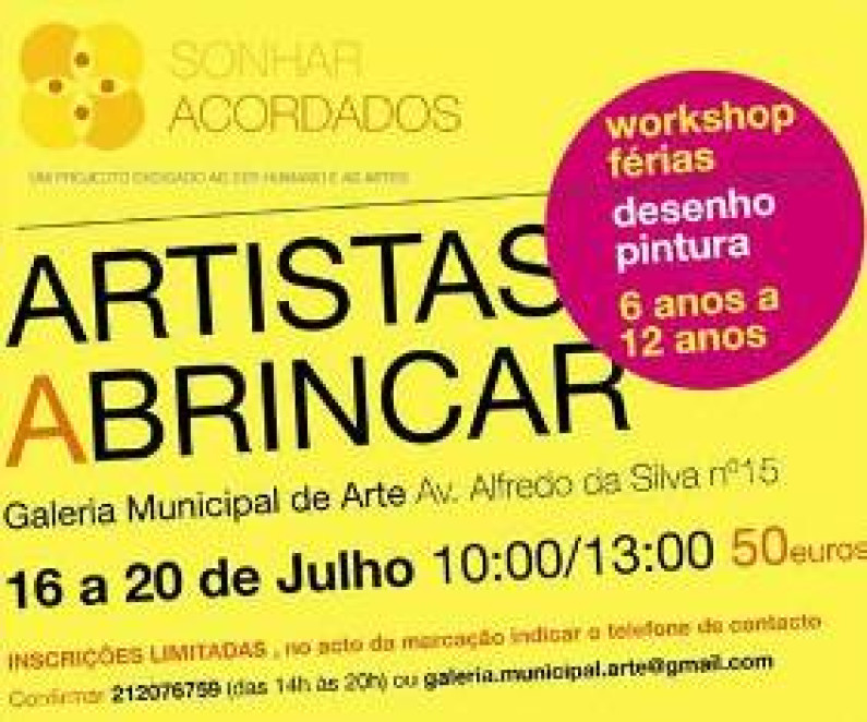 16 a 20 de julho Artistas a Brincar sobre o tema “artes mistas” 16 a 20 de julho Artistas a Brincar sobre o tema “artes mistas”