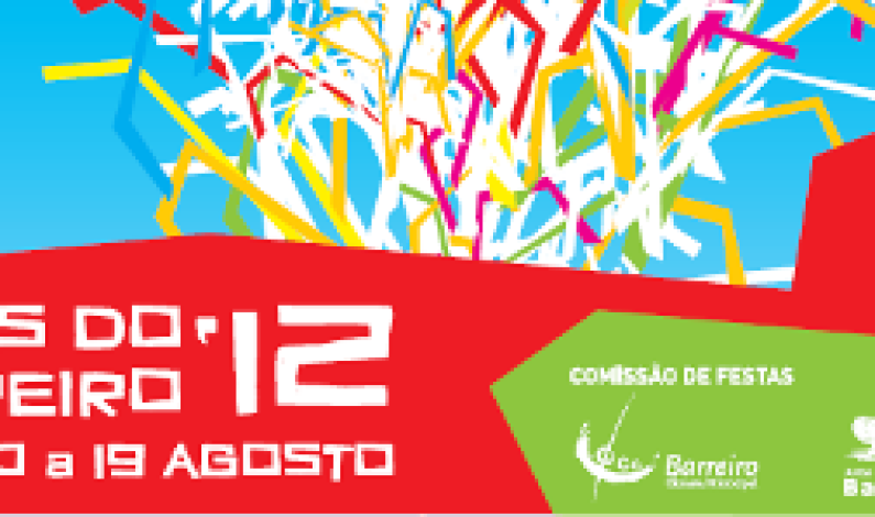 Festas do Barreiro 2012 – de 10 a 19 de agosto Espetáculos no Palco das Marés Festas do Barreiro 2012 – de 10 a 19 de agosto Espetáculos no Palco das Marés