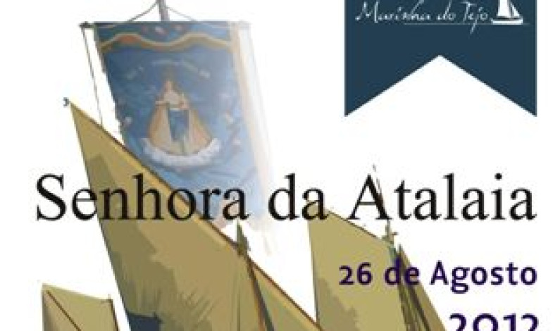 Procissão Fluvial Nossa Senhora da Atalaia – 26 de Agosto de 2012 Procissão Fluvial Nossa Senhora da Atalaia – 26 de Agosto de 2012