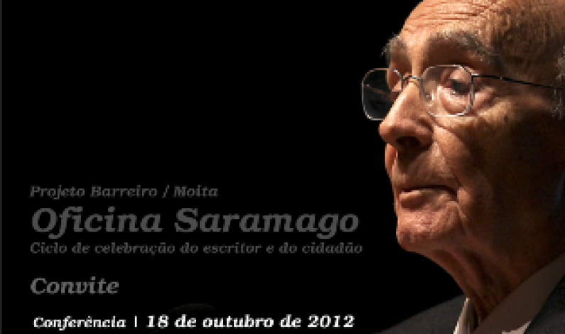 PROJETO Barreiro / Moita “Oficina Saramago”  Ciclo de celebração do escritor e do cidadão PROJETO Barreiro / Moita “Oficina Saramago”  Ciclo de celebração do escritor e do cidadão