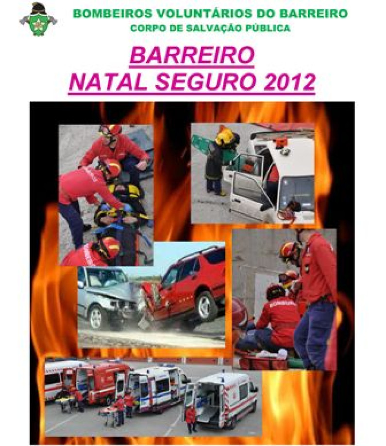 Bombeiros – Corpo de Salvação Pública promovem Exercício Pedagógico “Barreiro Natal Seguro 2012” Bombeiros – Corpo de Salvação Pública promovem Exercício Pedagógico “Barreiro Natal Seguro 2012”