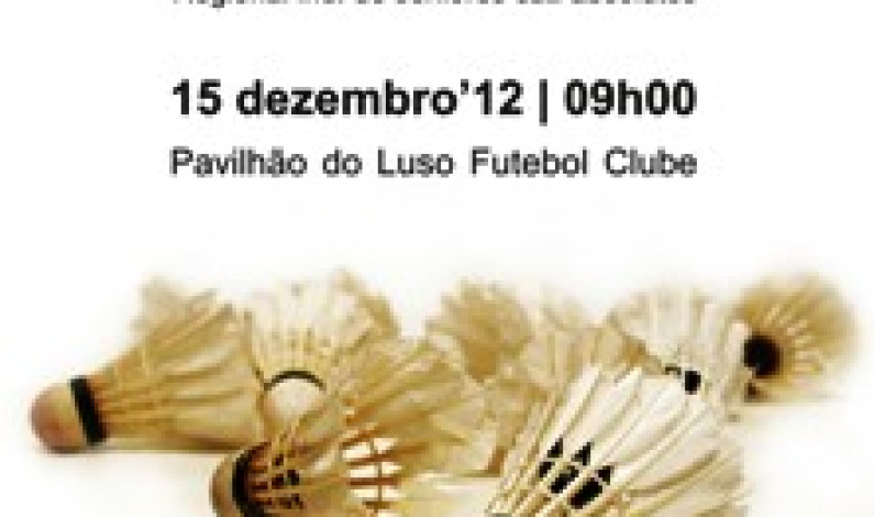 Torneio de Badminton No Pavilhão do Luso FC, a 15 de dezembro Torneio de Badminton No Pavilhão do Luso FC, a 15 de dezembro