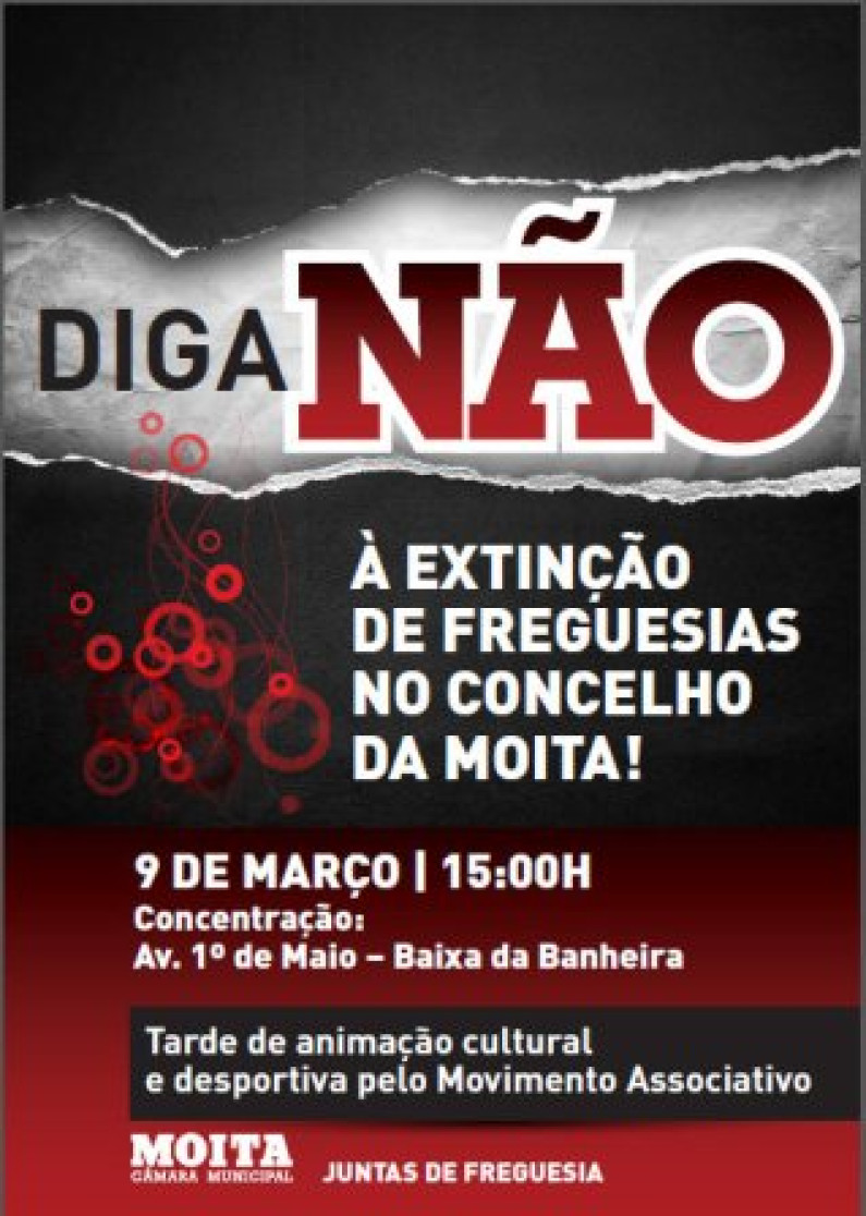 Diga Não à Extinção de Freguesias no Concelho da Moita! Diga Não à Extinção de Freguesias no Concelho da Moita!
