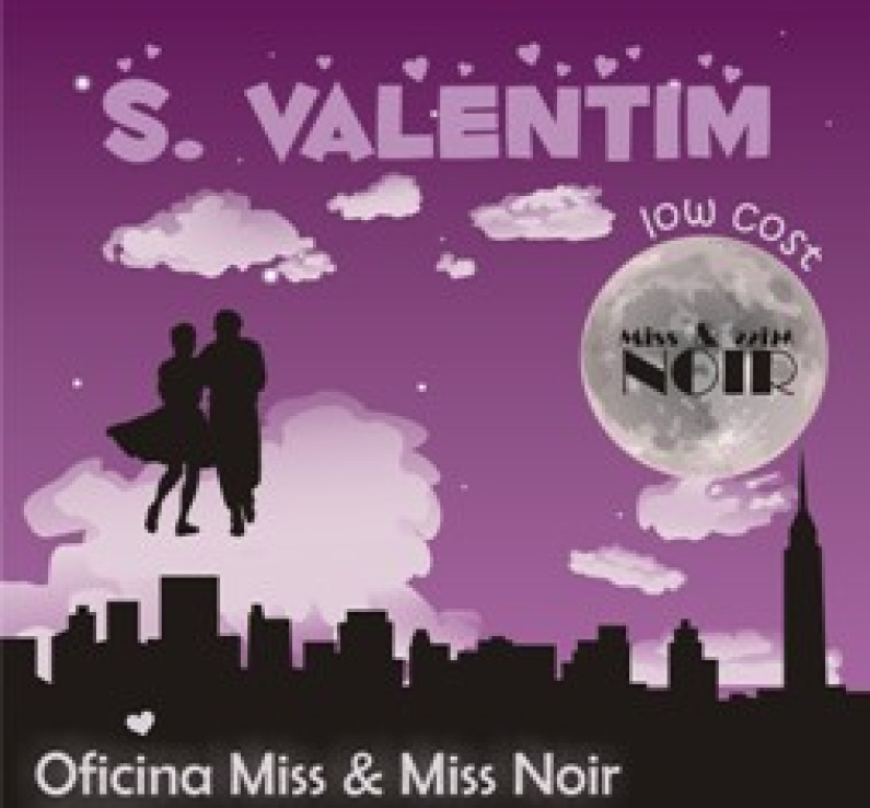 S. VALENTIM  OFICINA MISS & MISS NOIR S. VALENTIM  OFICINA MISS & MISS NOIR