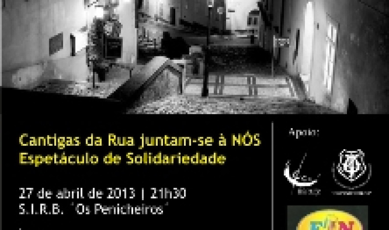 CANTIGAS DA RUA juntam-se à NÓS  Espetáculo de Solidariedade a 27 de abril CANTIGAS DA RUA juntam-se à NÓS  Espetáculo de Solidariedade a 27 de abril