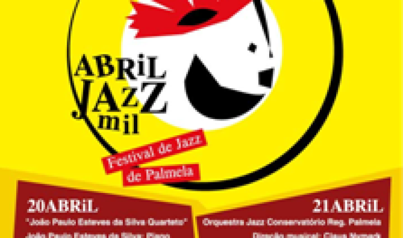 ABRiL JAZZ mil – Festival de Jazz de Palmela ABRiL JAZZ mil – Festival de Jazz de Palmela