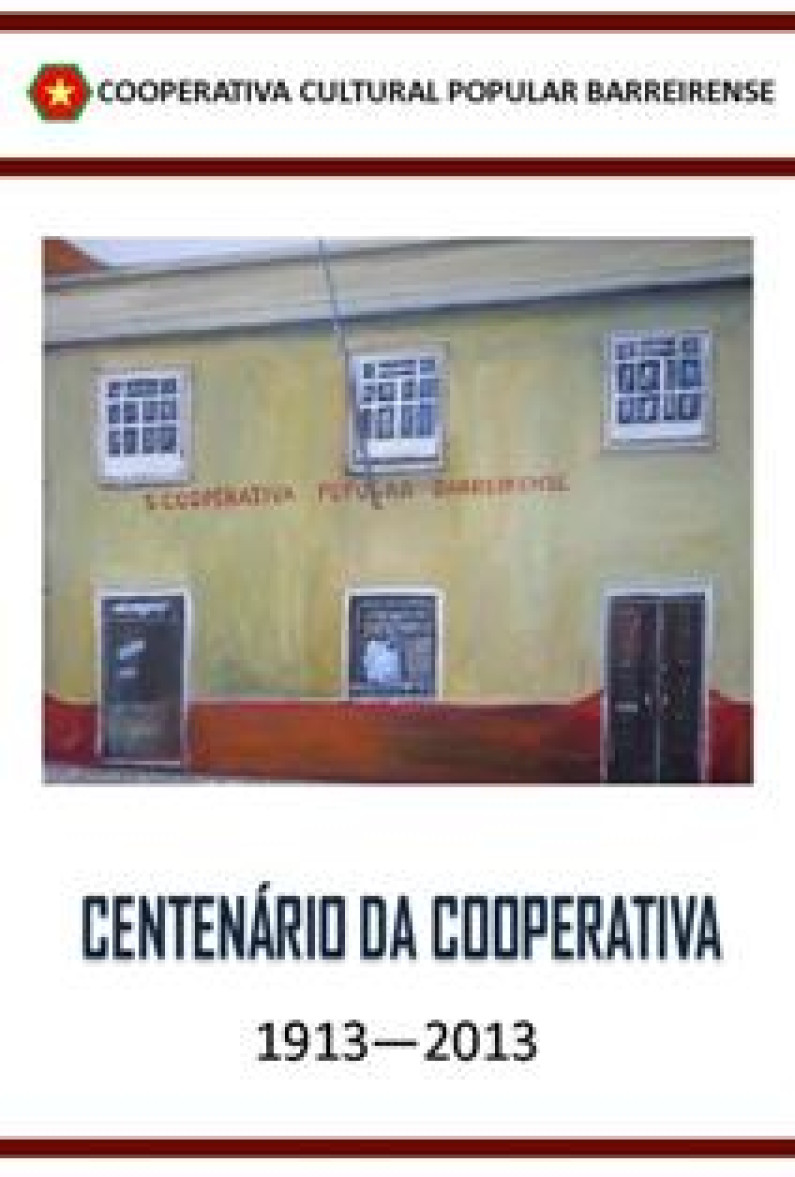 FESTA COMEMORATIVA DO CENTENÁRIO A COOPERATIVA POPULAR CULTURAL BARREIRENSE FESTA COMEMORATIVA DO CENTENÁRIO A COOPERATIVA POPULAR CULTURAL BARREIRENSE