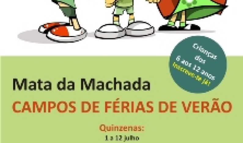 Mata da Machada CAMPOS DE FÉRIAS verão 2013 | 1 julho a 6 setembro Mata da Machada CAMPOS DE FÉRIAS verão 2013 | 1 julho a 6 setembro