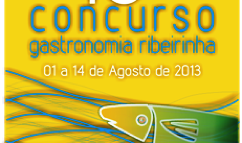 15º Concurso de Gastronomia Ribeirinha até 14 de agosto 15º Concurso de Gastronomia Ribeirinha até 14 de agosto