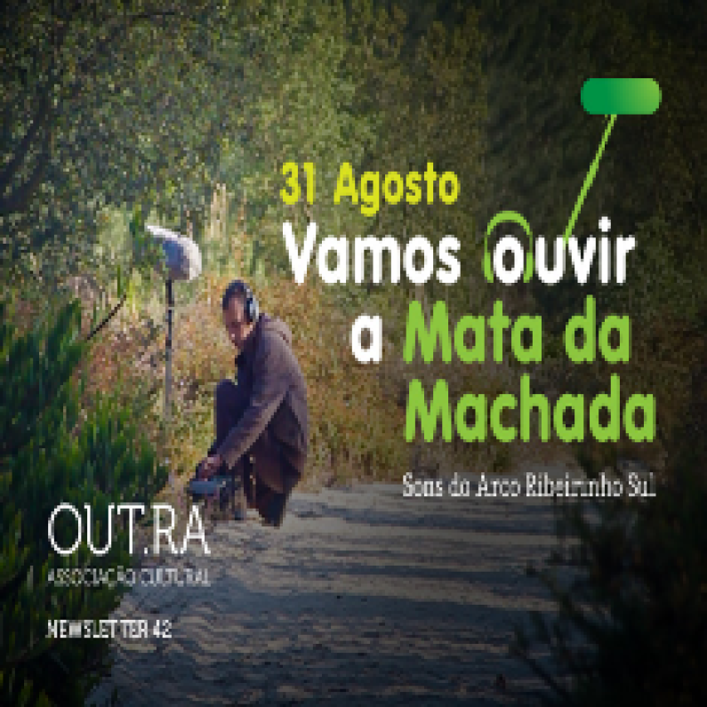 Vamos ouvir a Mata da Machada Vamos ouvir a Mata da Machada
