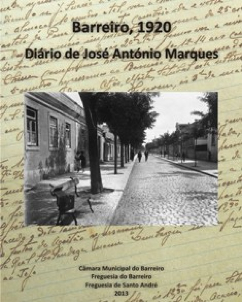 “Barreiro, 1920 – Diário de José António Marques” “Barreiro, 1920 – Diário de José António Marques”