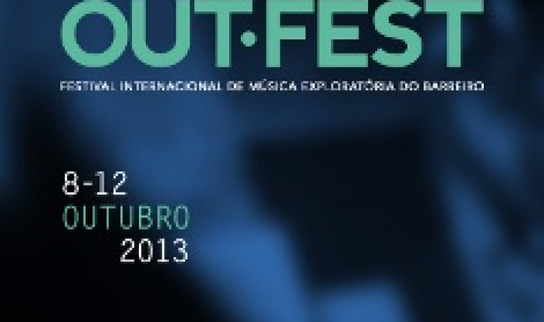 10ª edição do OUT.FEST DE 8 A 12 DE OUTUBRO 10ª edição do OUT.FEST DE 8 A 12 DE OUTUBRO
