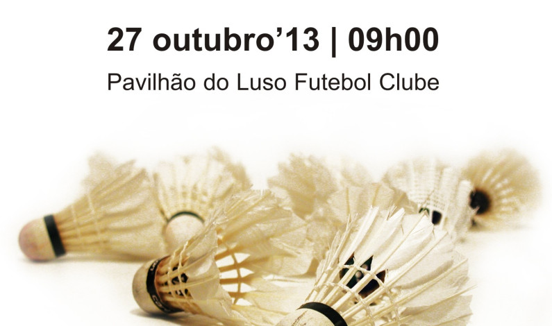 Torneio de Badminton – Regional Individual de Seniores Categoria D, no Pavilhão do Luso FC, a 27 de outubro Torneio de Badminton – Regional Individual de Seniores Categoria D, no Pavilhão do Luso FC, a 27 de outubro