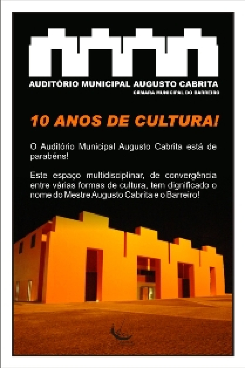 Auditório Municipal Augusto Cabrita 10 anos de Cultura! Auditório Municipal Augusto Cabrita 10 anos de Cultura!