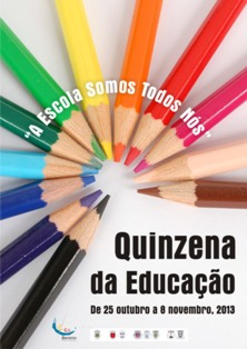 Quinzena da educação “a escola somos todos nós” Quinzena da educação “a escola somos todos nós”