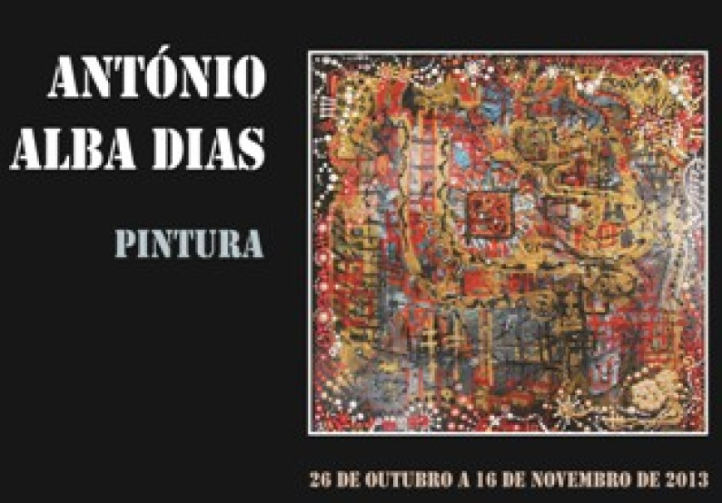 Exposição de Pintura de Alba Dias Inauguração a 26 outubro na Galeria Municipal de Arte Exposição de Pintura de Alba Dias Inauguração a 26 outubro na Galeria Municipal de Arte