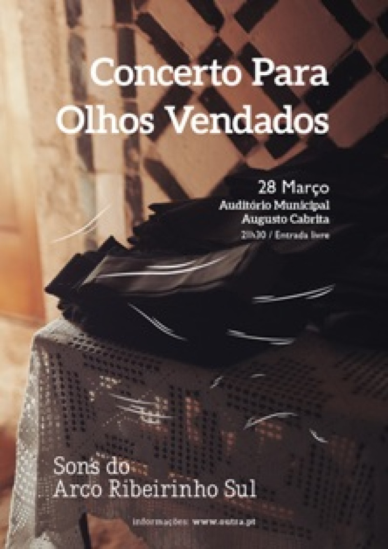 Concerto Para Olhos Vendados no Auditório Municipal Augusto Cabrita Concerto Para Olhos Vendados no Auditório Municipal Augusto Cabrita