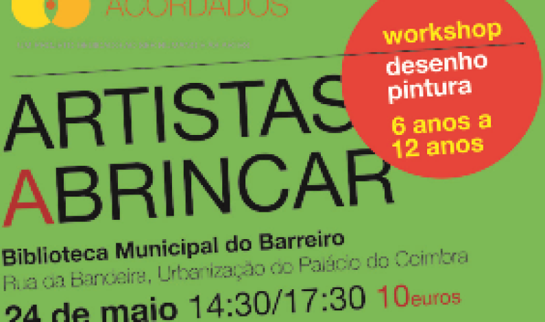 ARTISTAS A BRINCAR “SOU CRIANÇA E SOU ARTISTA” ARTISTAS A BRINCAR “SOU CRIANÇA E SOU ARTISTA”