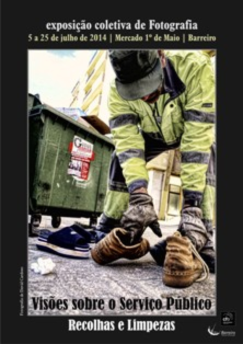 EXPOSIÇÃO COLETIVA DE FOTOGRAFIA “Visões sobre o Serviço Público – Recolhas e Limpezas” EXPOSIÇÃO COLETIVA DE FOTOGRAFIA “Visões sobre o Serviço Público – Recolhas e Limpezas”