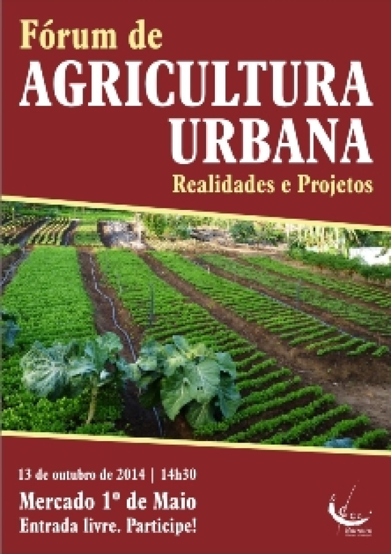 FÓRUM DE AGRICULTURA URBANA  Realidades e Projetos FÓRUM DE AGRICULTURA URBANA  Realidades e Projetos
