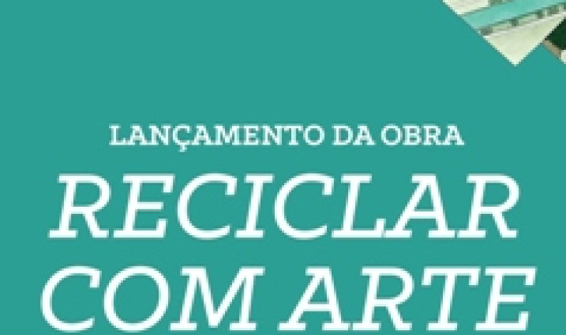 Lançamento do Livro “Reciclar com Arte” na Biblioteca Municipal Lançamento do Livro “Reciclar com Arte” na Biblioteca Municipal