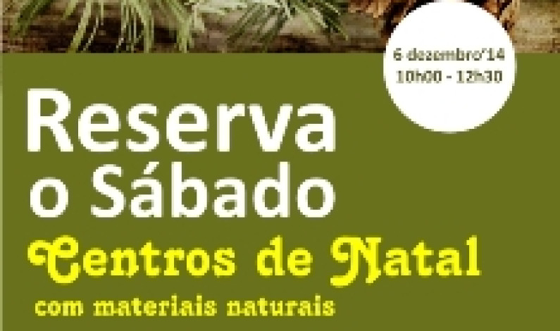 ‘RESERVA O SÁBADO’ Centros de Natal com materiais naturais ‘RESERVA O SÁBADO’ Centros de Natal com materiais naturais