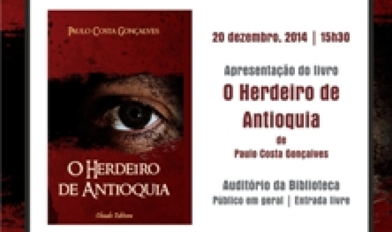 APRESENTAÇÃO DO LIVRO “O HERDEIRO DE ANTIOQUIA” APRESENTAÇÃO DO LIVRO “O HERDEIRO DE ANTIOQUIA”