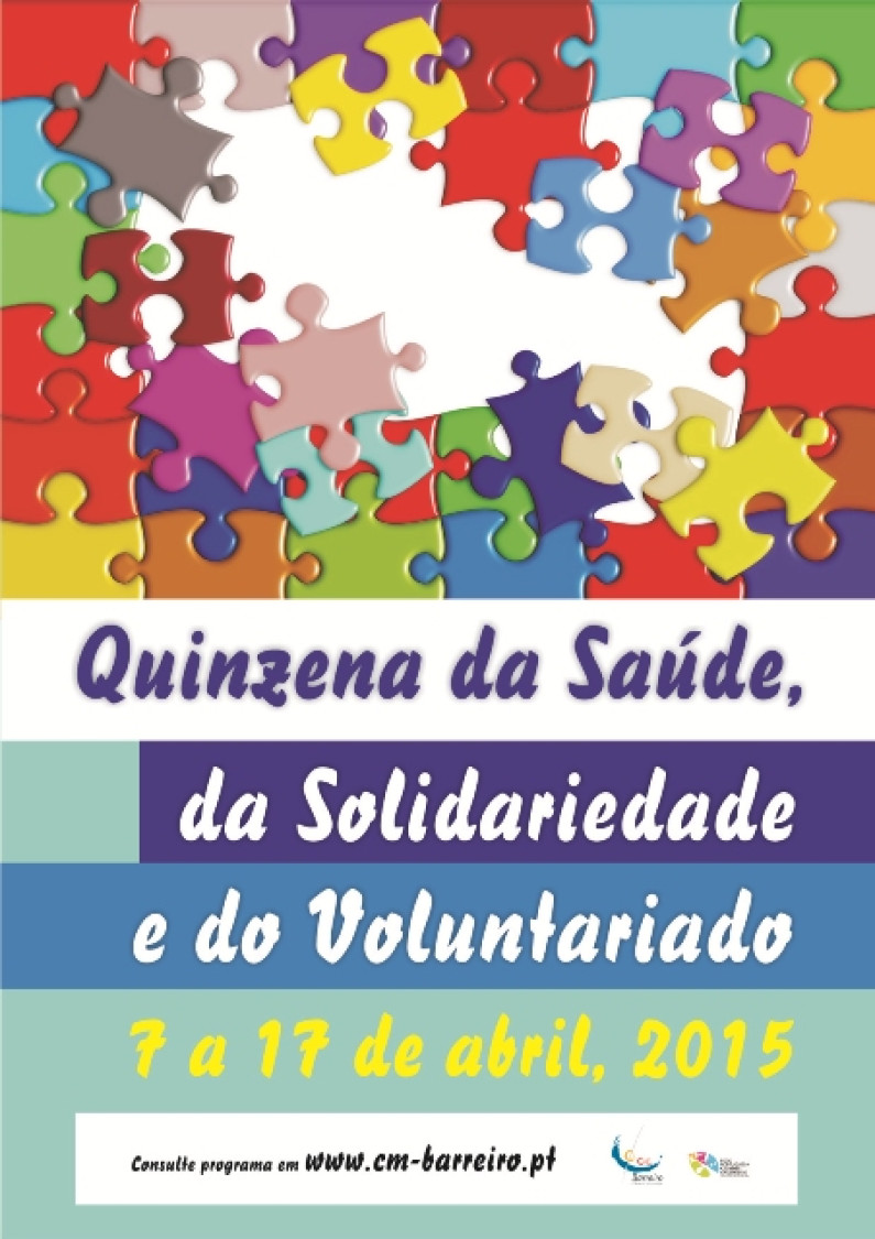 QUINZENA DA SAÚDE, DA SOLIDARIEDADE E DO VOLUNTARIADO de 7 a 17 de abril QUINZENA DA SAÚDE, DA SOLIDARIEDADE E DO VOLUNTARIADO de 7 a 17 de abril