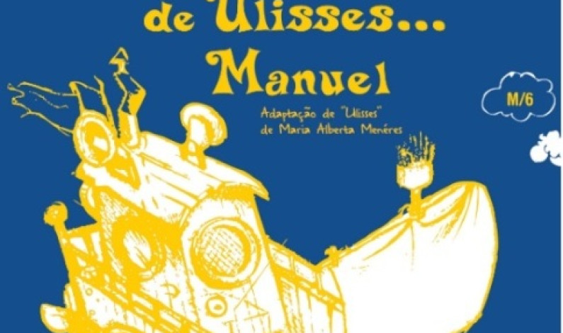 “A Odisseia de Ulisses…Manuel” “A Odisseia de Ulisses…Manuel”