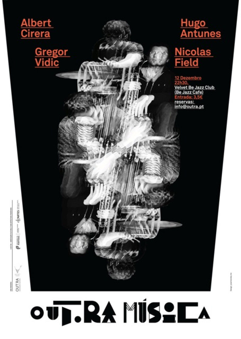 Hugo Antunes / Albert Cirera / Gregor Vidic / Nicolas Field – sábado, 19, Velvet Be Jazz Club, Barreiro Hugo Antunes / Albert Cirera / Gregor Vidic / Nicolas Field – sábado, 19, Velvet Be Jazz Club, Barreiro